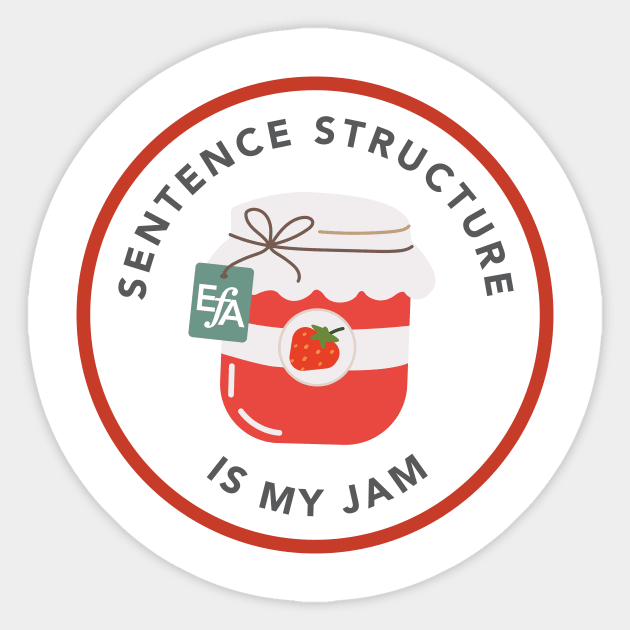 Sentence Structure is my Jam Sticker by EFAShop